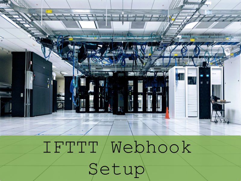 IFTTT Webhook Setup