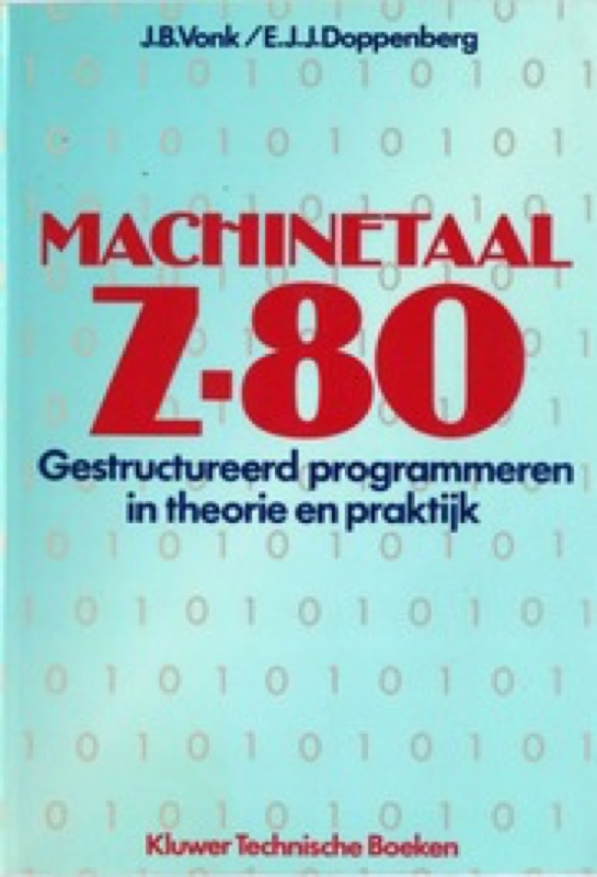 Machinetaal Z-80 Gestructureerd Programmeren in Theorie En Praktijk